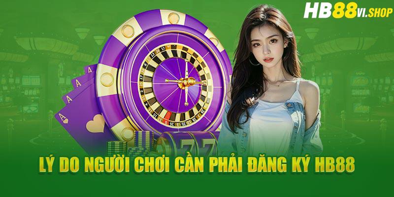 Điều kiện game thủ cần thỏa mãn khi đăng ký hb88