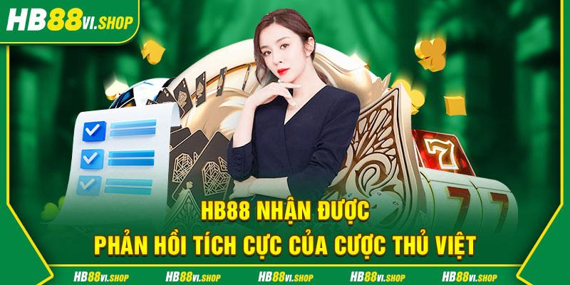 HB88 nhận được phản hồi tích cực của cược thủ Việt 