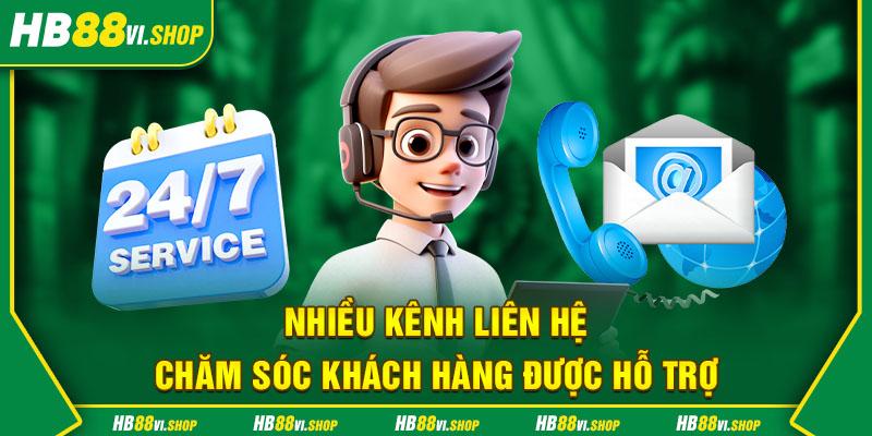 Nhiều kênh liên hệ chăm sóc khách hàng được hỗ trợ 